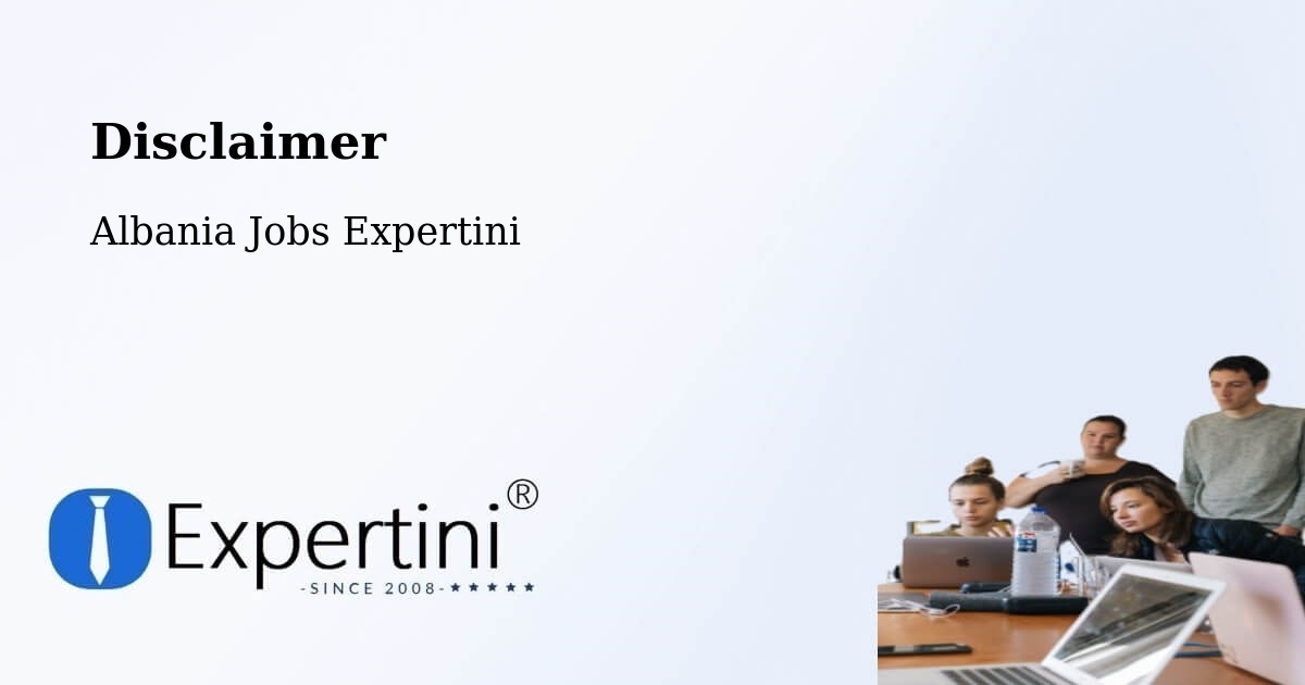 Disclaimer – Albania - Albania Jobs Expertini