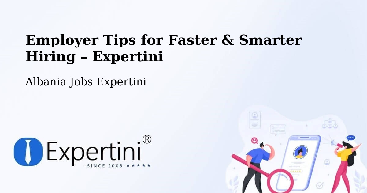 Employer Tips for Hiring & Recruitment – Albania - Albania Jobs Expertini