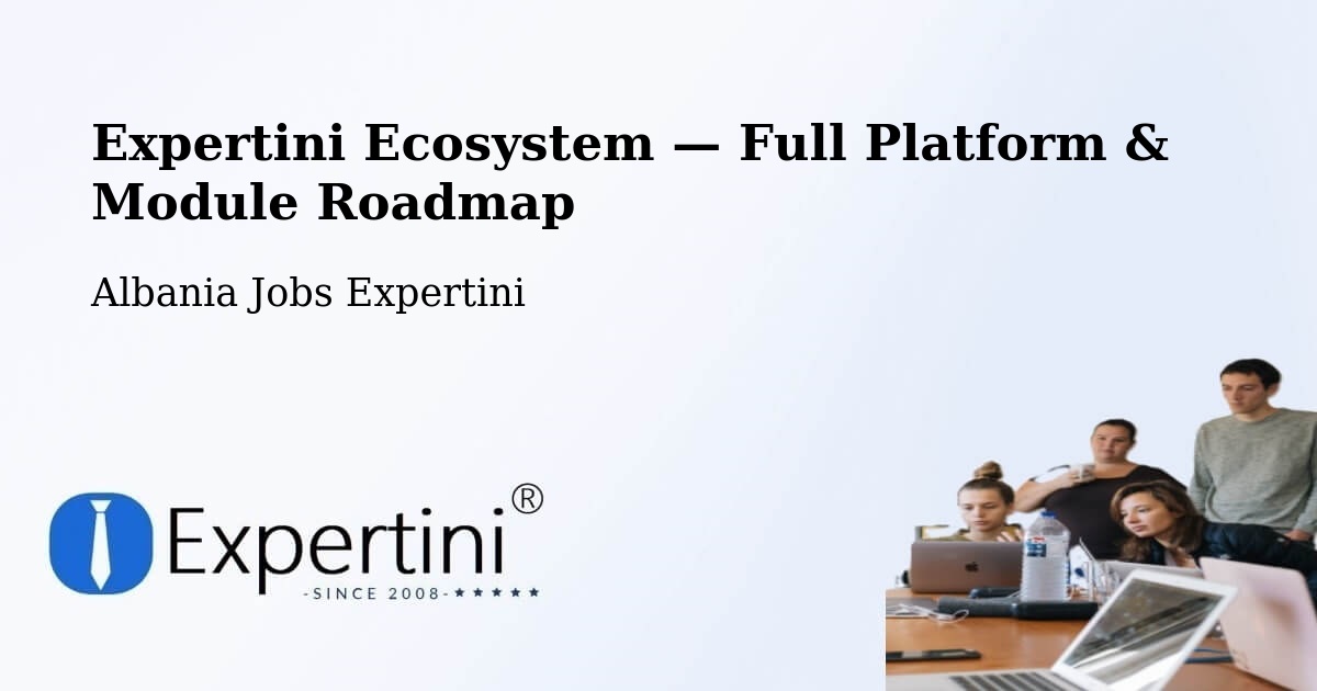 Expertini Ecosystem — Full Platform & Module Roadmap – Albania