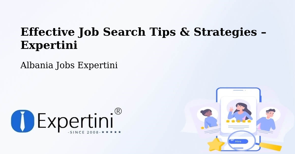 Job Search Tips & Strategies for Job Seekers – Albania - Albania Jobs Expertini