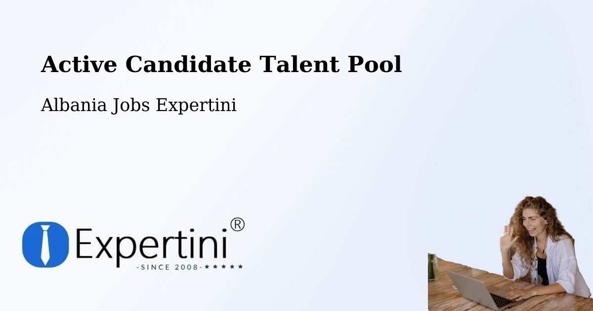 Active Candidate Talent Pool - Albania Jobs Expertini