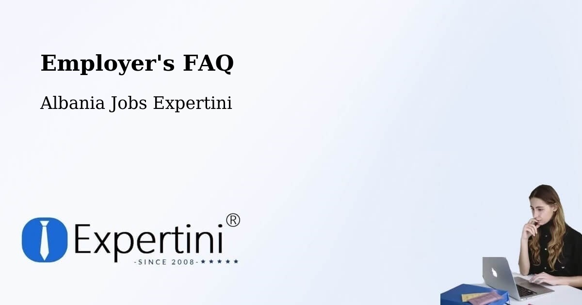 Employer's FAQ - Albania Jobs Expertini