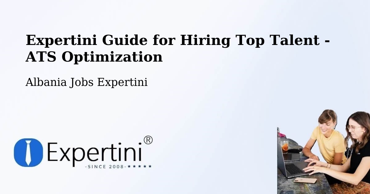 Expertini Guide for Hiring Top Talent - ATS Optimization - Albania Jobs Expertini