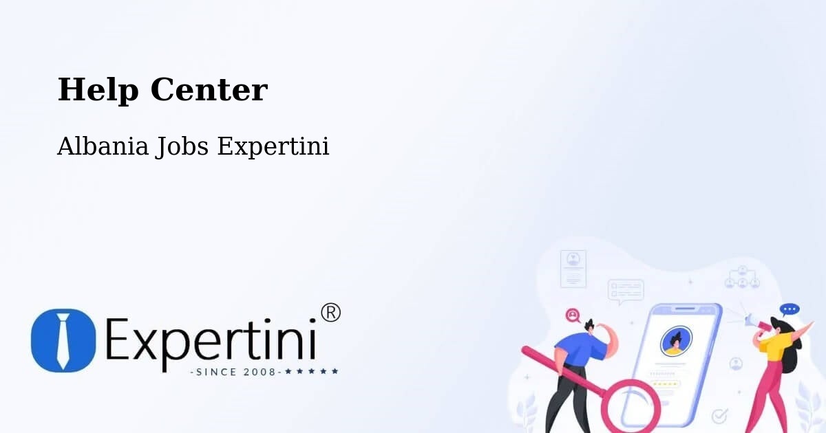 Help Center - Albania Jobs Expertini