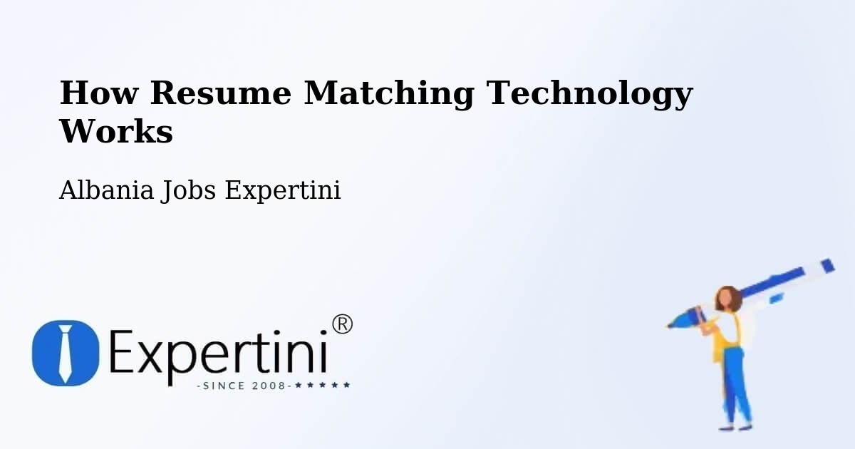 How Resume Matching Technology Works - Albania Jobs Expertini