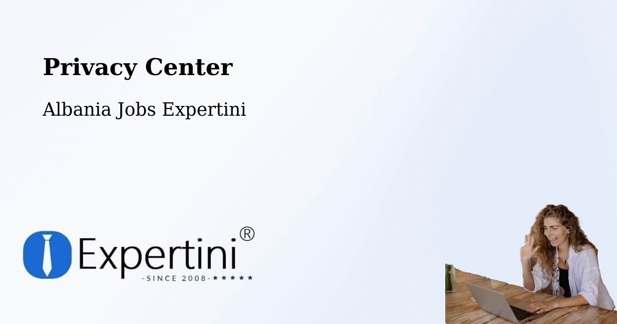 Privacy Center - Albania Jobs Expertini