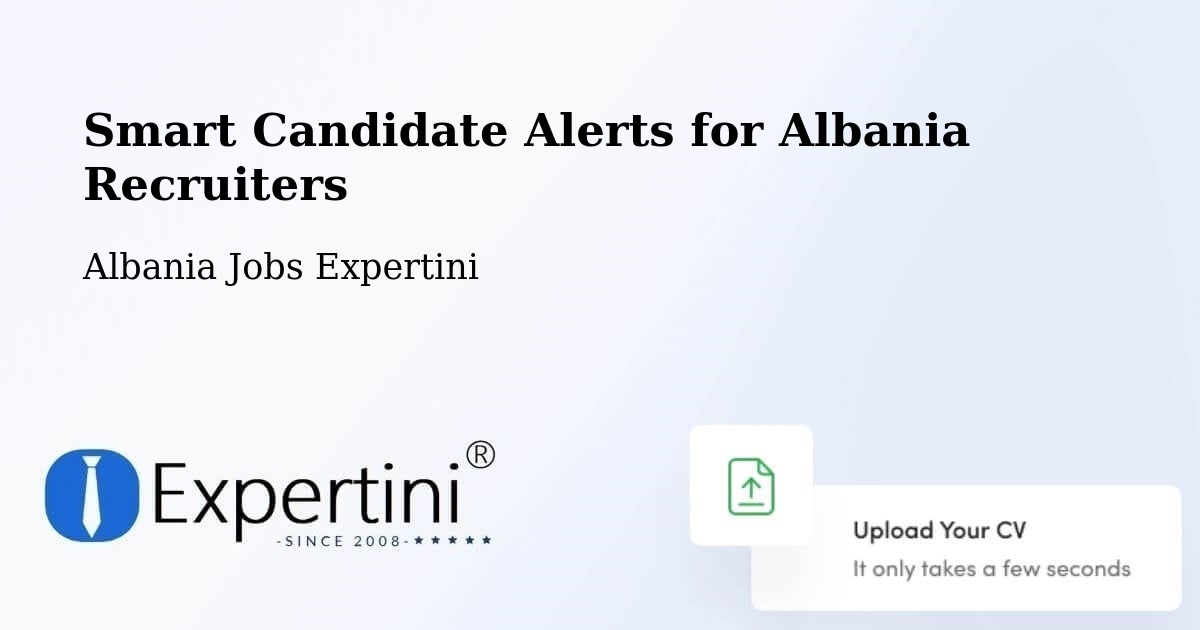 Smart Candidate Alerts for Albania Recruiters - Albania Jobs Expertini
