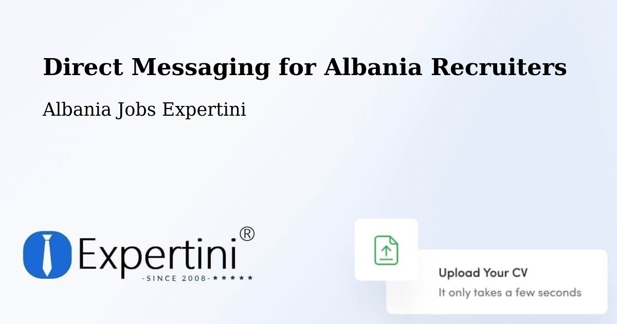 Direct Messaging for Albania Recruiters - Albania Jobs Expertini
