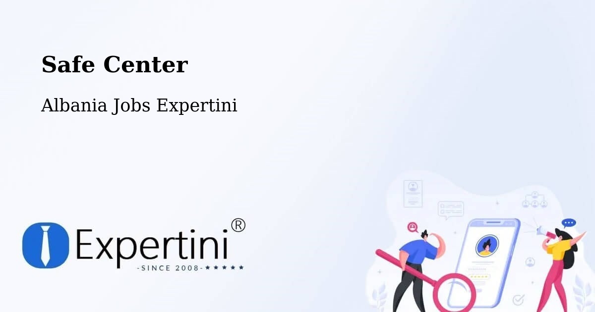 Safe Center - Albania Jobs Expertini