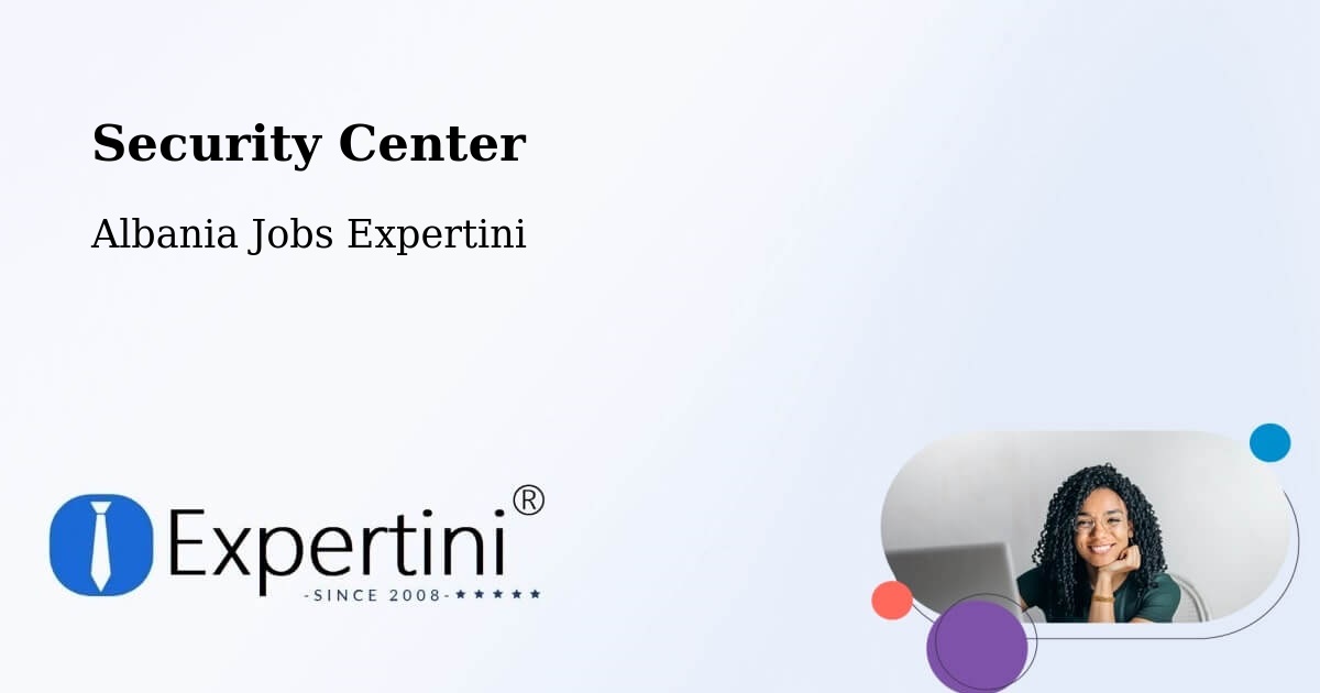 Security Center - Albania Jobs Expertini