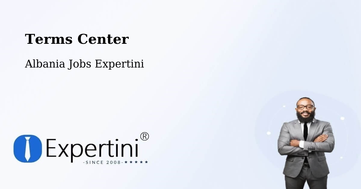 Terms Center - Albania Jobs Expertini