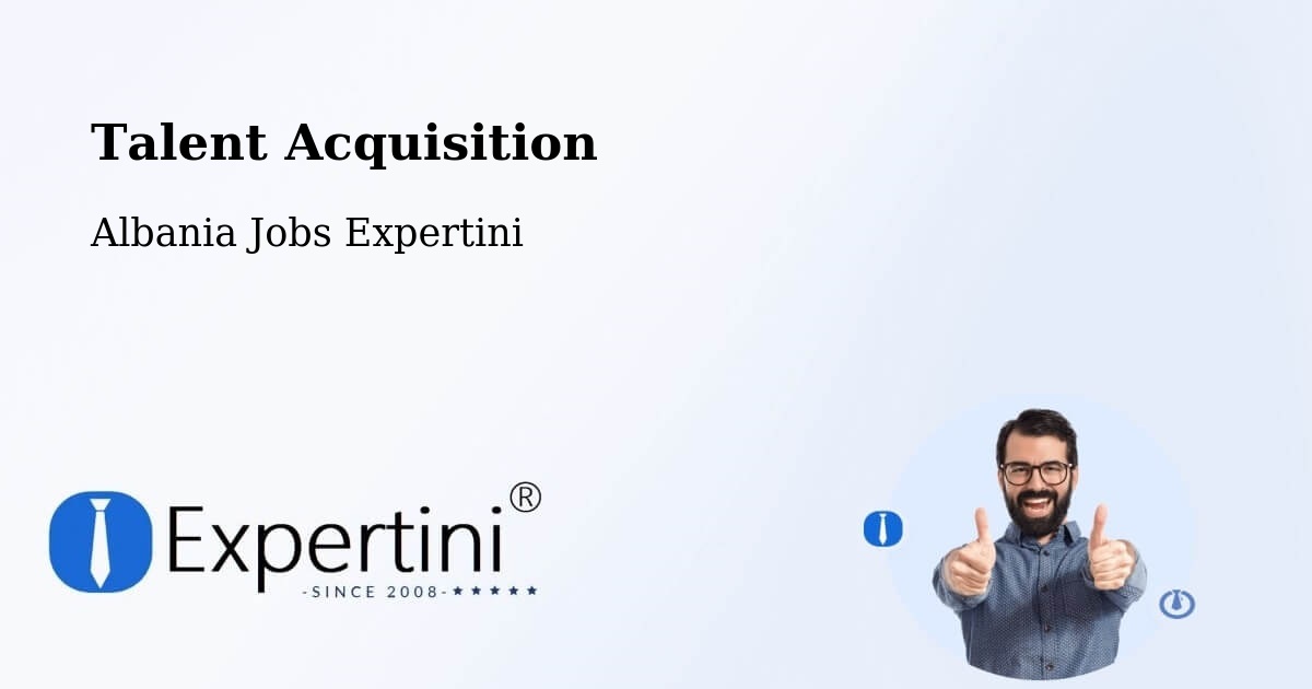 Post Jobs & Find Candidates in Albania – Talent Acquisition Solutions - Albania Jobs Expertini
